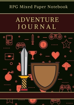 Adventure Journal: RPG Notebook: Mixed paper: Ruled & Dot Grid: For Tabletop role playing gamers