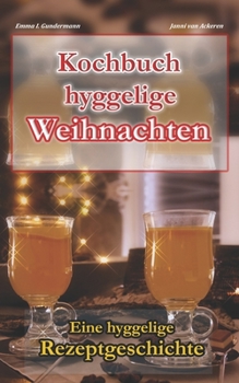 Paperback Kochbuch hyggelige Weihnachten: Eine hyggelige Rezeptgeschichte [German] Book