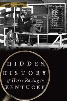 Paperback Hidden History of Horse Racing in Kentucky Book