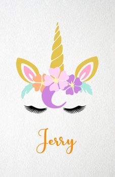 Jerry A5 Lined Notebook 110 Pages: Funny Blank Journal For Lovely Magical Unicorn Face Dream Family First Name Middle Last Surname. Unique Student ... Composition Great For Home School Writing