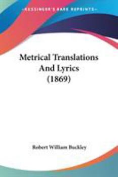 Paperback Metrical Translations And Lyrics (1869) Book