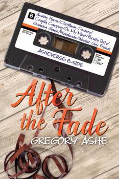 After the Fade: Volume 1 (Asheverse: B-Side)