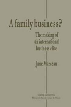 Hardcover A Family Business?: The Making of an International Business Elite Book