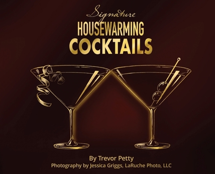 Hardcover Signature Housewarming Cocktails: A New Homeowner's Guide to Celebrations Book