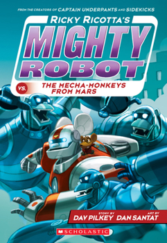 Ricky Ricotta's Mighty Robot vs. the Mecha Monkeys from Mars (Ricky Ricotta, #4) - Book #4 of the Ricky Ricotta