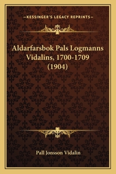 Paperback Aldarfarsbok Pals Logmanns Vidalins, 1700-1709 (1904) [Icelandic] Book