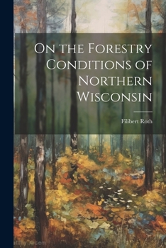 Paperback On the Forestry Conditions of Northern Wisconsin Book