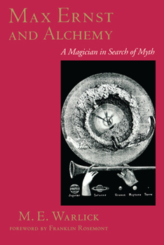 Paperback Max Ernst and Alchemy: A Magician in Search of Myth Book