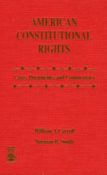 Hardcover American Constitutional Rights: Cases, Documents, and Commentary Book