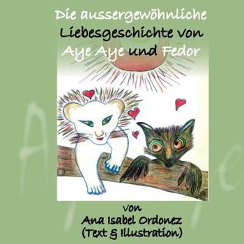 Paperback Die aussergewöhnliche Liebesgeschichte von Aye Aye und Fedor [German] Book