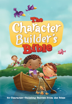 Hardcover The Character Builder's Bible: 60 Character-Building Stories from the Bible Book