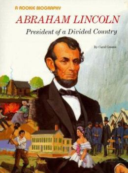 Abraham Lincoln: President of a Divided Country (A Rookie Biography) - Book  of the Scholastic Rookie Biographies