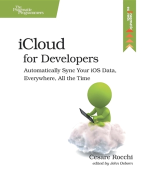 Paperback Icloud for Developers: Automatically Sync Your IOS Data, Everywhere, All the Time Book