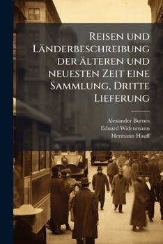 Reisen und Länderbeschreibung der älteren und neuesten Zeit eine Sammlung, Dritte Lieferung (German Edition)