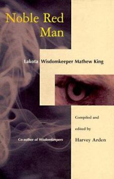 Hardcover Noble Red Man: Lakota Wisdomkeeper Mathew King Book