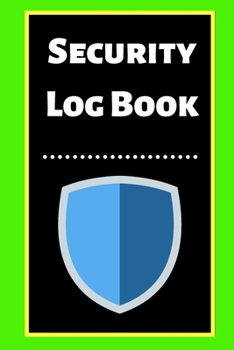 Security Log Book: Security Incident Log Book