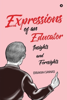 Paperback Expressions of an Educator: Insights and Foresights Book