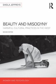 Hardcover Beauty and Misogyny: Harmful cultural practices in the West Book