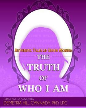 Paperback Authentic Tales of Seven Women: The Truth of Who I Am Book