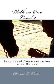Paperback Walk as One: Prey Based Communication with Horses Book