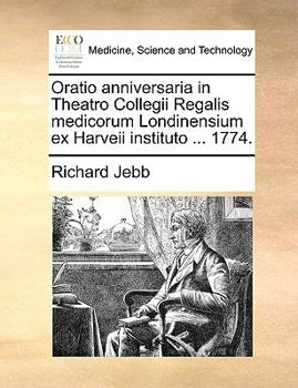 Paperback Oratio Anniversaria in Theatro Collegii Regalis Medicorum Londinensium Ex Harveii Instituto ... 1774. [Latin] Book