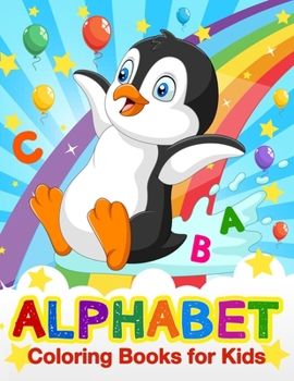 Paperback Alphabet Coloring Books for Kids: ABC Coloring Books for Preschoolers. Activity Book for Toddlers and Preschool Kids to Learn the English Alphabet Let Book