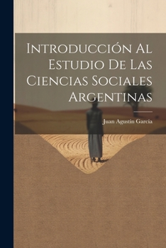 Paperback Introducción Al Estudio De Las Ciencias Sociales Argentinas [Spanish] Book