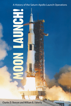 Paperback Moon Launch!: A History of the Saturn-Apollo Launch Operations Book