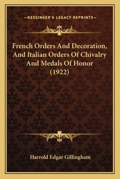 Paperback French Orders And Decoration, And Italian Orders Of Chivalry And Medals Of Honor (1922) Book