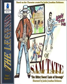 Paperback The Legend of SAM TATE: Bitter/Sweet Taste of Revenge Book