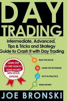 Paperback Trading: Intermediate, Advanced, Tips & Tricks and Strategy Guide to Crash It with Day Trading Book