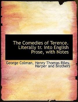 Paperback The Comedies of Terence. Literally tr. into English Prose, with Notes Book