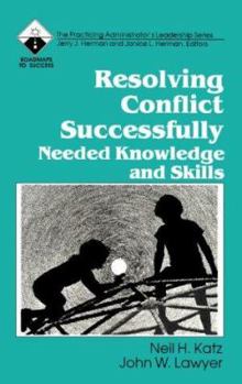 Paperback Resolving Conflict Successfully: Needed Knowledge and Skills Book