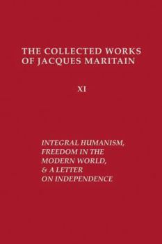 Paperback Integral Humanism, Freedom in the Modern World, and A Letter on Independence, Revised Edition Book