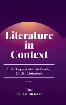 Hardcover Literature in Context: Critical Approaches to Reading English Literature: Volume-I Book
