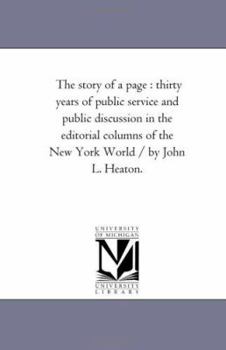 The Story of a Page; Thirty Years of Public Service and Public Discussion in the Editorial Columns of the New York World