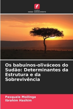 Paperback Os babuínos-oliváceos do Sudão: Determinantes da Estrutura e da Sobrevivência [Portuguese] Book
