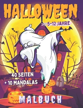 Paperback Halloween Malbuch: 40 Malseiten - Kürbisse Hexen Vampire Monster Gespenster - BONUS 10 Mandalas - Buch für Kinder von 5 bis 12 Jahren - K [German] Book