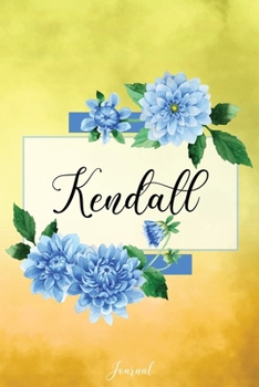 Kendall Journal: Blue Dahlia Flowers Personalized Name Journal/Notebook/Diary - Lined 6 x 9-inch size with 120 pages