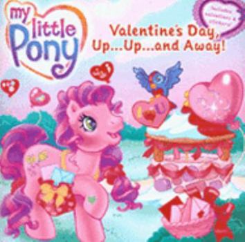 Paperback Valentine's Day Up, Up and Away (My Little Pony) Book