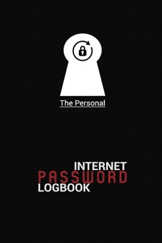 The personal Internet Password Logbook: A Premium personal Journal And Logbook To Protect Usernames and Passwords Modern Password Keeper Vault Notebook and Online Organizer