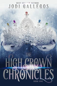 The High Crown Chronicles - Book #1 of the High Crown Chronicles