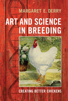Hardcover Art and Science in Breeding: Creating Better Chickens Book