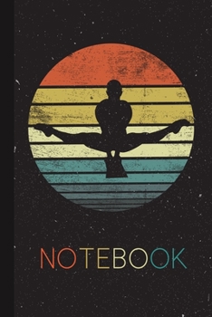 Notebook: Gymnastics Lover Gymnast Retro Vintage Silhouette Cute Idea for Men Women Kids Notebook Present Thanksgiving Birthday Party Journal for Her Him Great Humor Instructor Trainer Coach Team