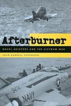 Hardcover Afterburner: Naval Aviators and the Vietnam War Book