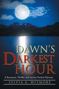 Paperback Dawn's Darkest Hour: A Romantic Thriller and Action Packed Mystery Book