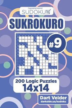 Paperback Sudoku Sukrokuro - 200 Logic Puzzles 14x14 (Volume 9) Book