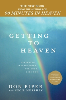 Hardcover Getting to Heaven: Departing Instructions for Your Life Now Book