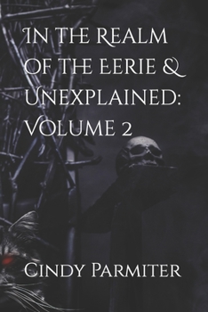 Paperback In the Realm of the Eerie & Unexplained: Volume 2 Book