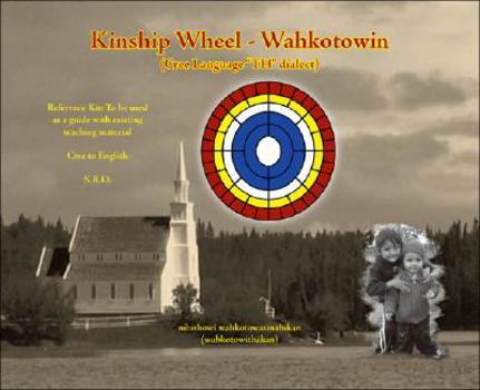 Paperback Kinship Wheel - Wahkotowin : Cree Language "TH" dialect Book
